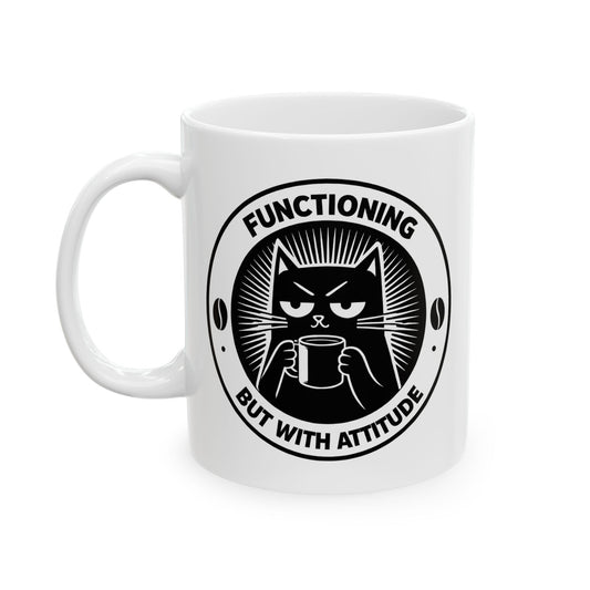 Functioning But With Attitude Funny Coffee - Mug