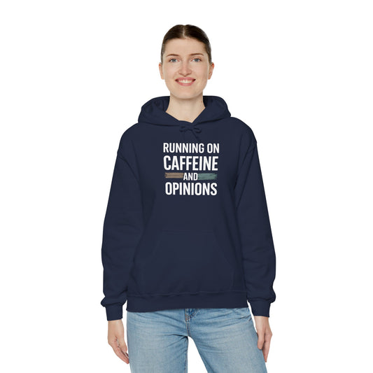 Running on Caffeine and Opinions - Hoodie