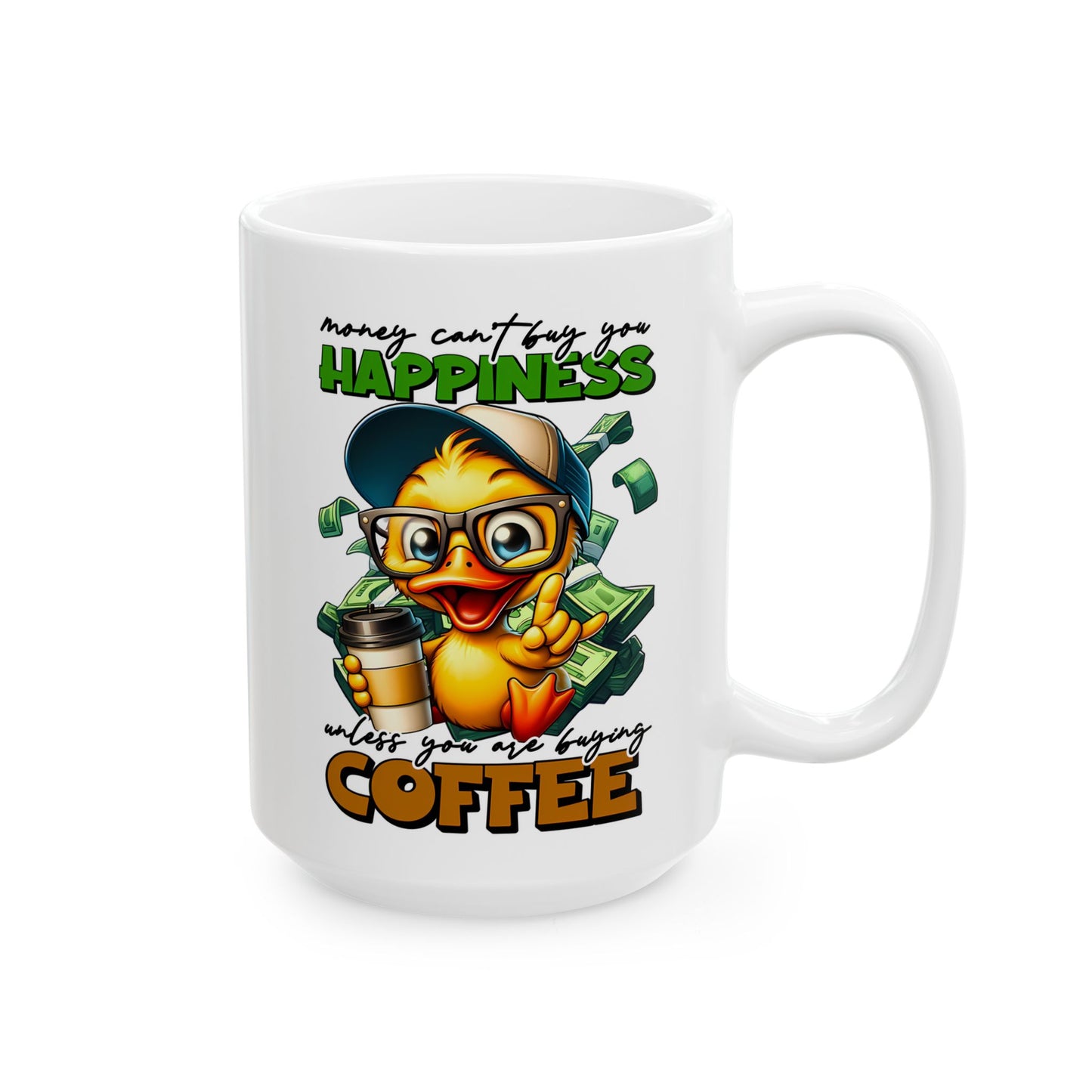 Money Can’t Buy Happiness (Unless It’s Coffee) Mug
