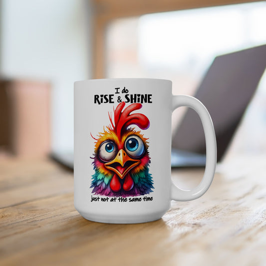 I Do Rise And Shine Funny Mug