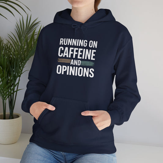 Running on Caffeine and Opinions - Hoodie