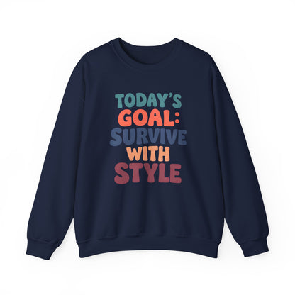 Today's Goal: Survive With Style - Sweatshirt