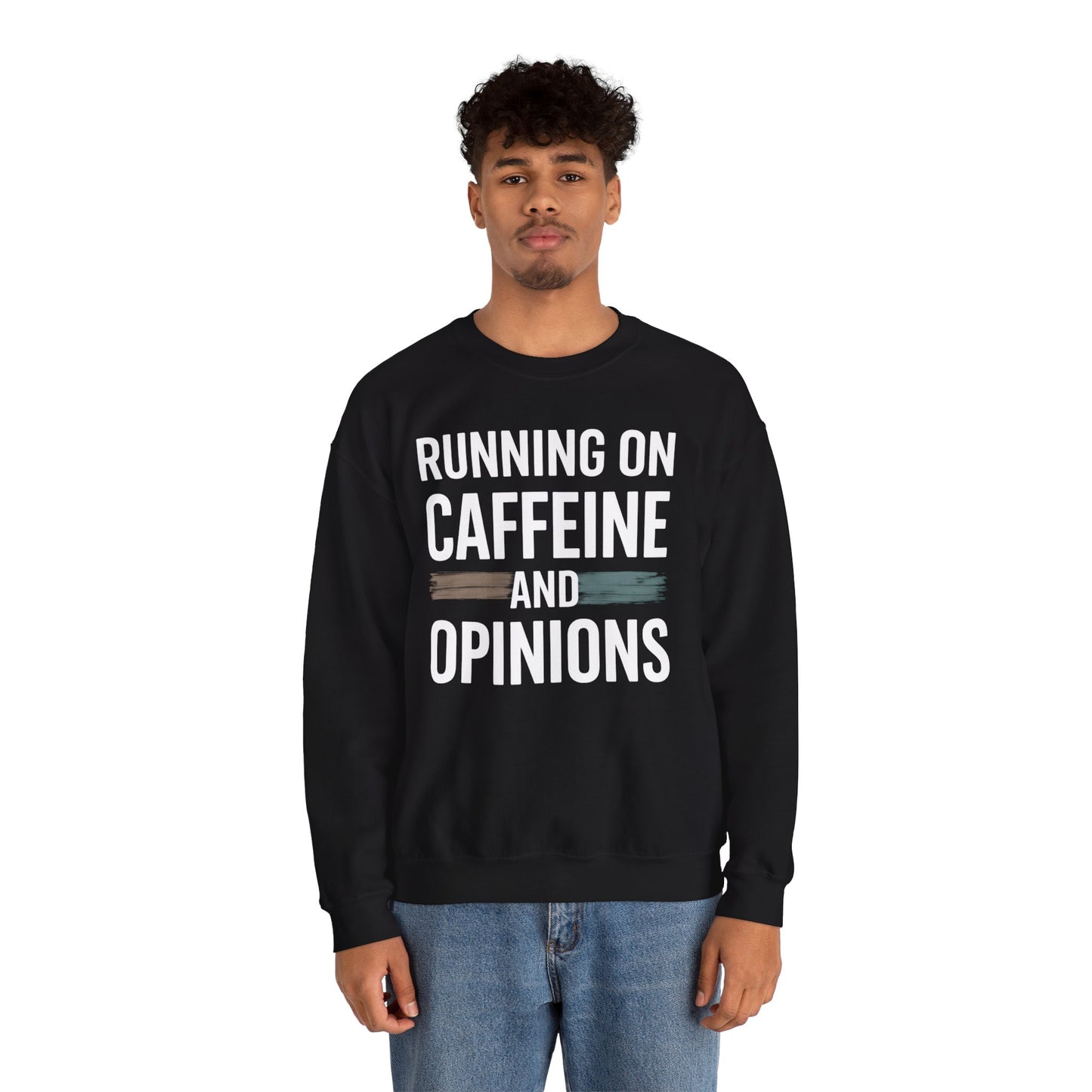 Running On Caffeine and Opinions - Sweatshirt