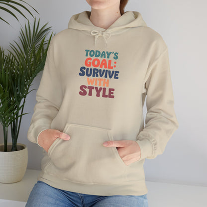 Today's Goal: Survive With Style - Hoodie