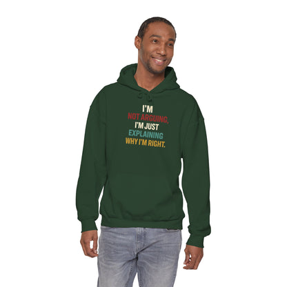 I'm Not Arguing Hoodie — I'm Just Explaining Why I'm Right - Hoodie
