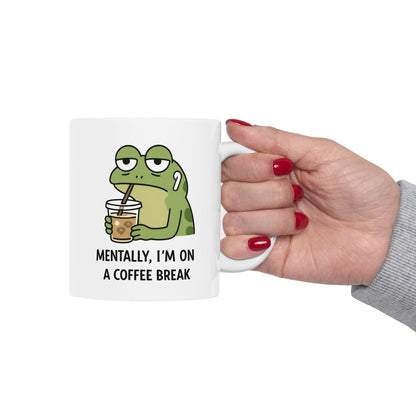 Mentally, I’m On a Coffee Break Mug