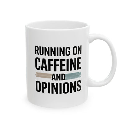 Running on Caffeine and Opinions - Mug