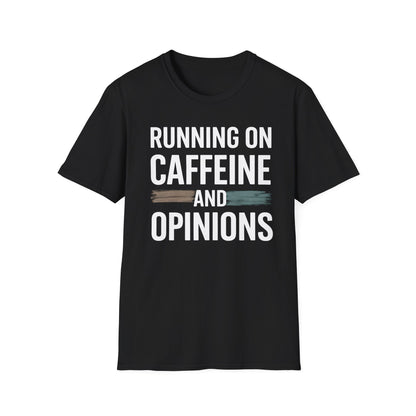 Running On Caffeine and Opinions - Graphic Tee