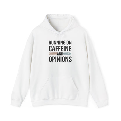 Running on Caffeine and Opinions - Hoodie