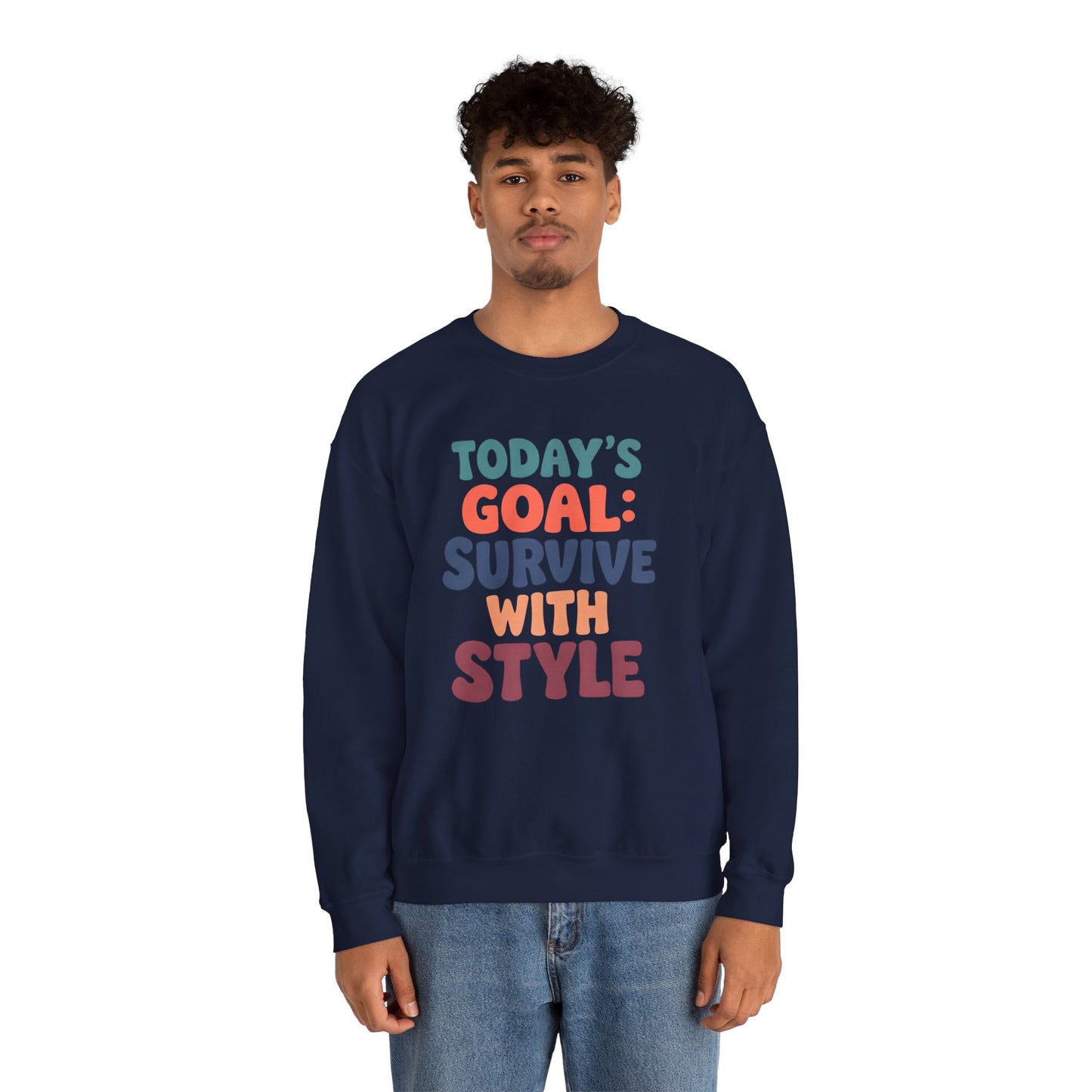 Today's Goal: Survive With Style - Sweatshirt