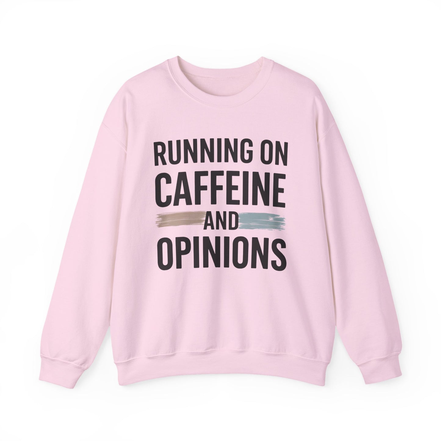 Running On Caffeine and Opinions - Sweatshirt