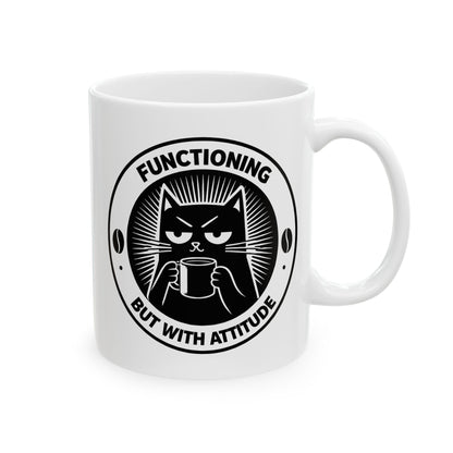 Functioning But With Attitude Funny Coffee - Mug