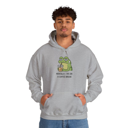 Mentally, I'm On A Coffee Break - Hoodie