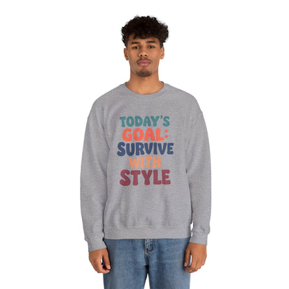 Today's Goal: Survive With Style - Sweatshirt