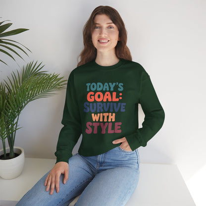 Today's Goal: Survive With Style - Sweatshirt