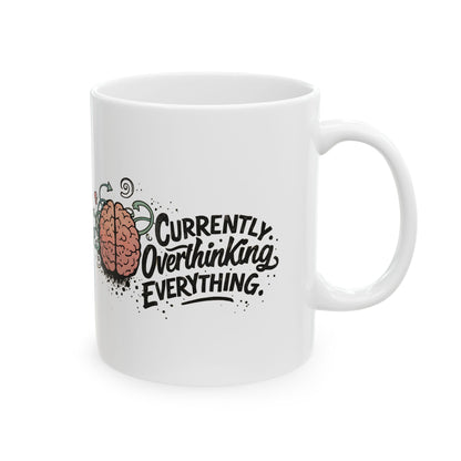 Currently Overthinking Everything Funny Mug