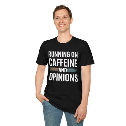 Running On Caffeine and Opinions - Graphic Tee