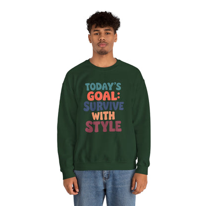 Today's Goal: Survive With Style - Sweatshirt