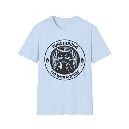 Functioning But With Attitude - Graphic Tee