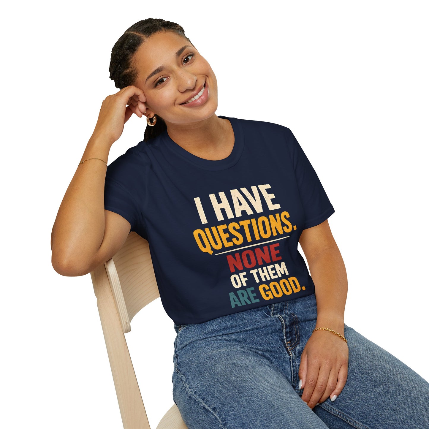 I Have Questions - Graphic Tee