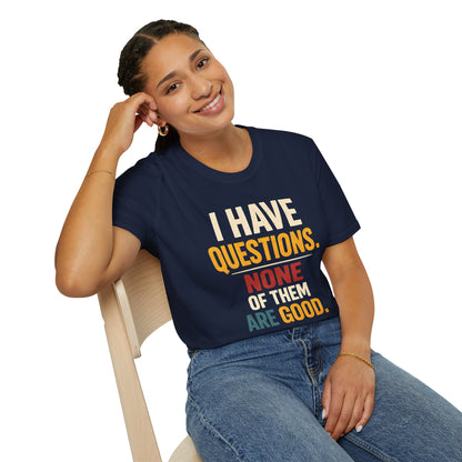 I Have Questions - Graphic Tee