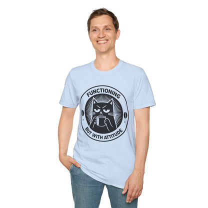Functioning But With Attitude - Graphic Tee