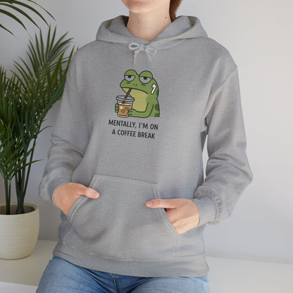 Mentally, I'm On A Coffee Break - Hoodie