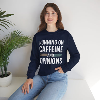 Running On Caffeine and Opinions - Sweatshirt