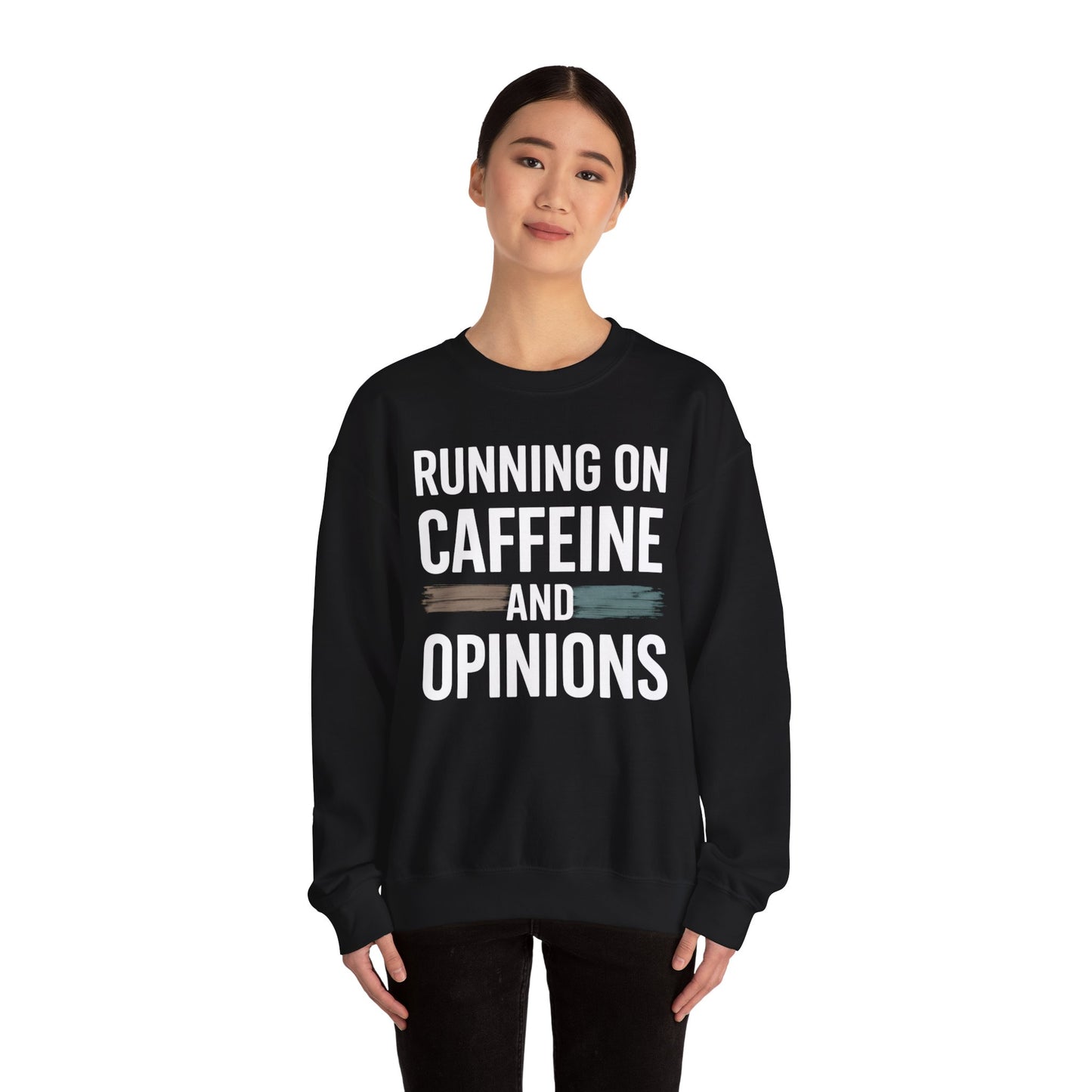 Running On Caffeine and Opinions - Sweatshirt