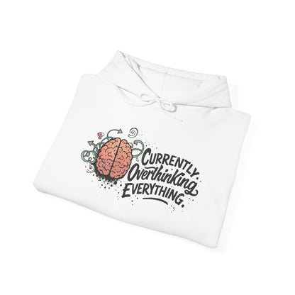 Currently Overthinking Everything - Hoodie