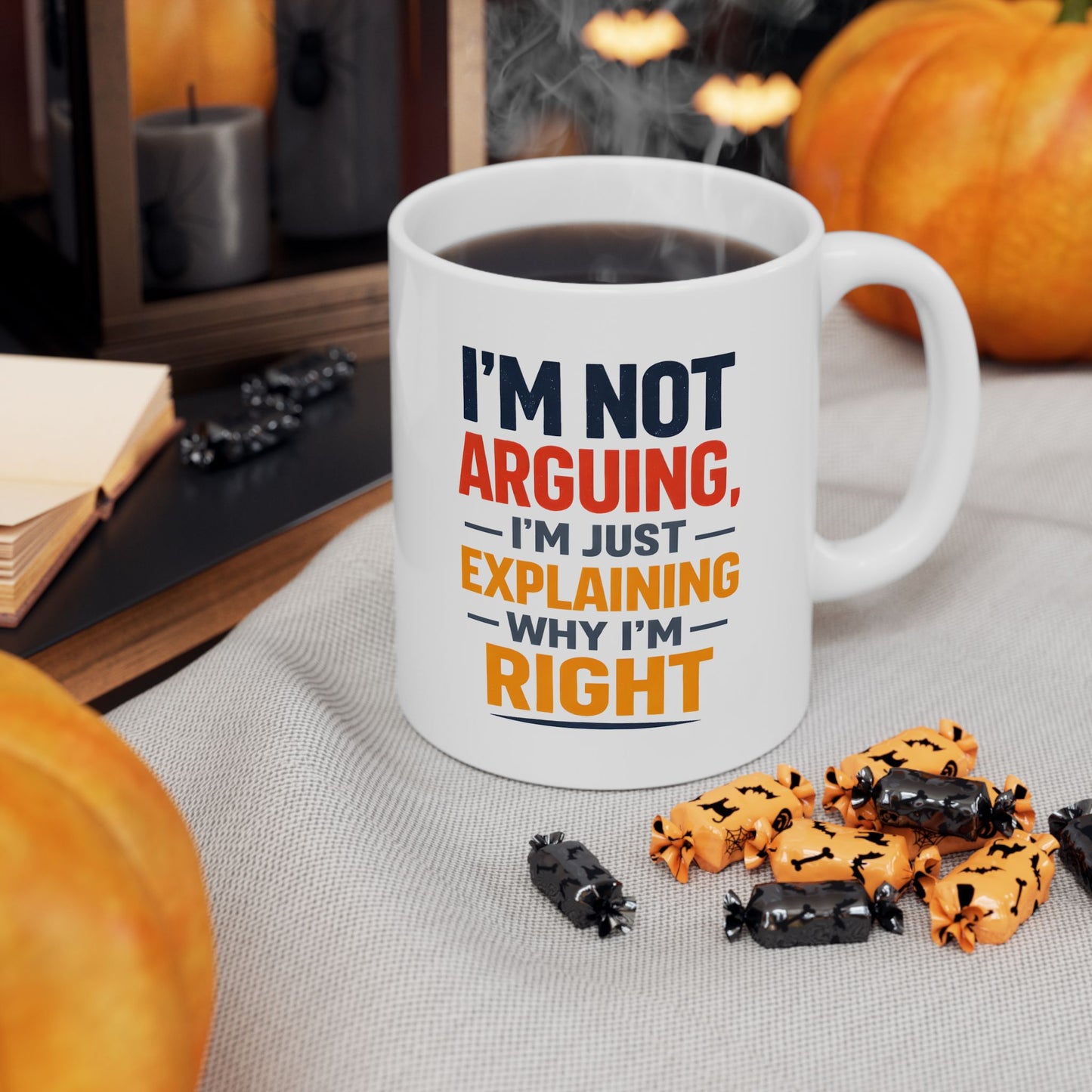 I'm Not Arguing, I'm Just Explaining Why I'm Right - Mug