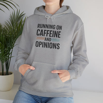 Running on Caffeine and Opinions - Hoodie