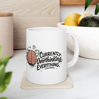 Currently Overthinking Everything Funny Mug