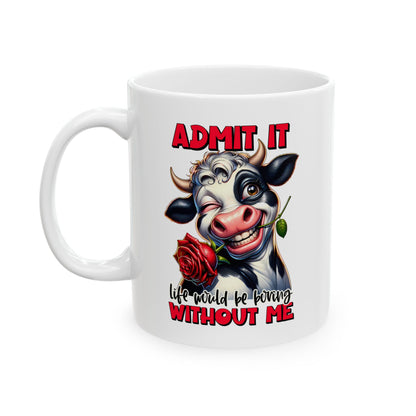 Admit It Funny Cow Coffee Mug Gift
