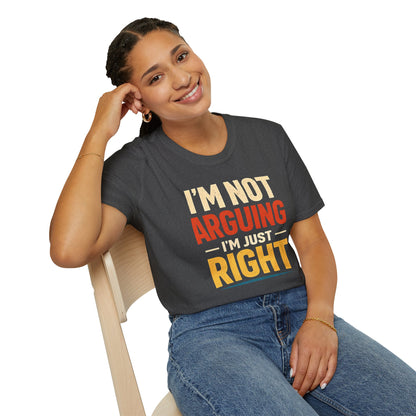 I'm Not Arguing I'm Just Right - Graphic Tee