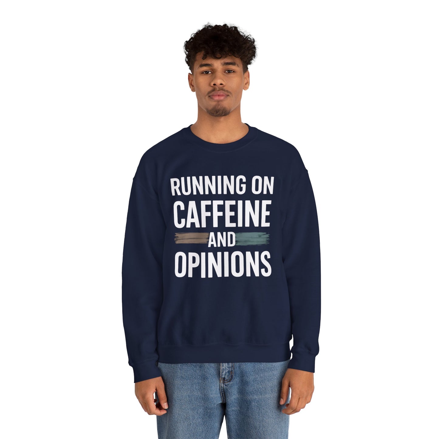 Running On Caffeine and Opinions - Sweatshirt