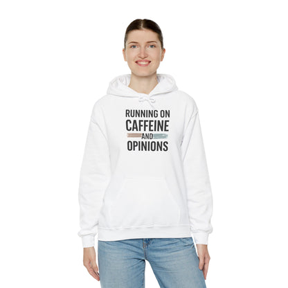 Running on Caffeine and Opinions - Hoodie