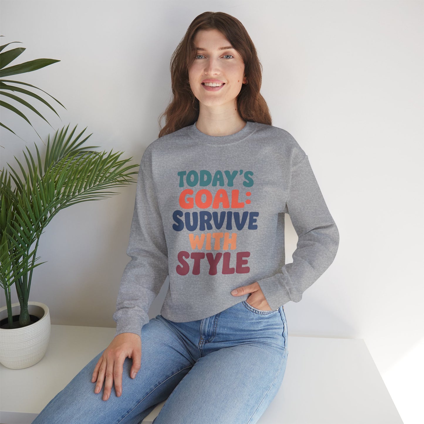 Today's Goal: Survive With Style - Sweatshirt