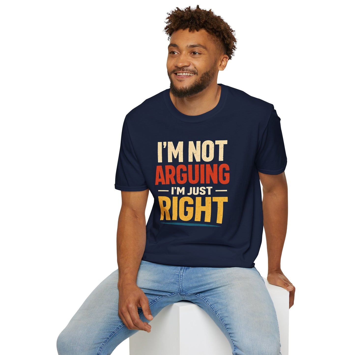 I'm Not Arguing I'm Just Right - Graphic Tee