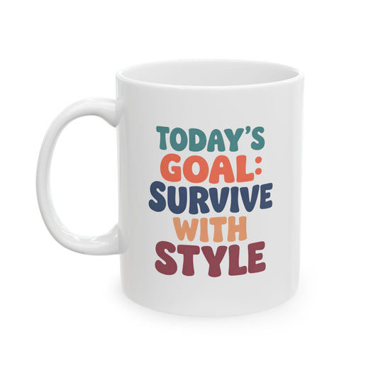 Tomorrow's Goals: Survive Today - Mug