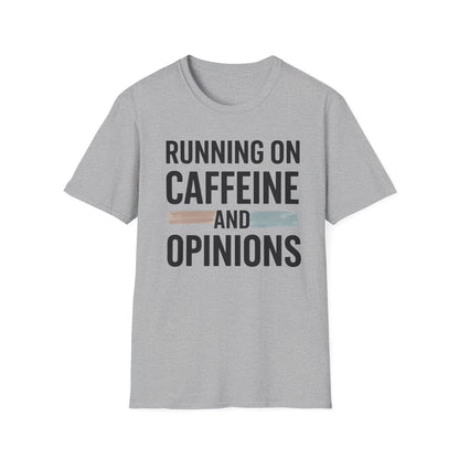 Running On Caffeine and Opinions - Graphic Tee