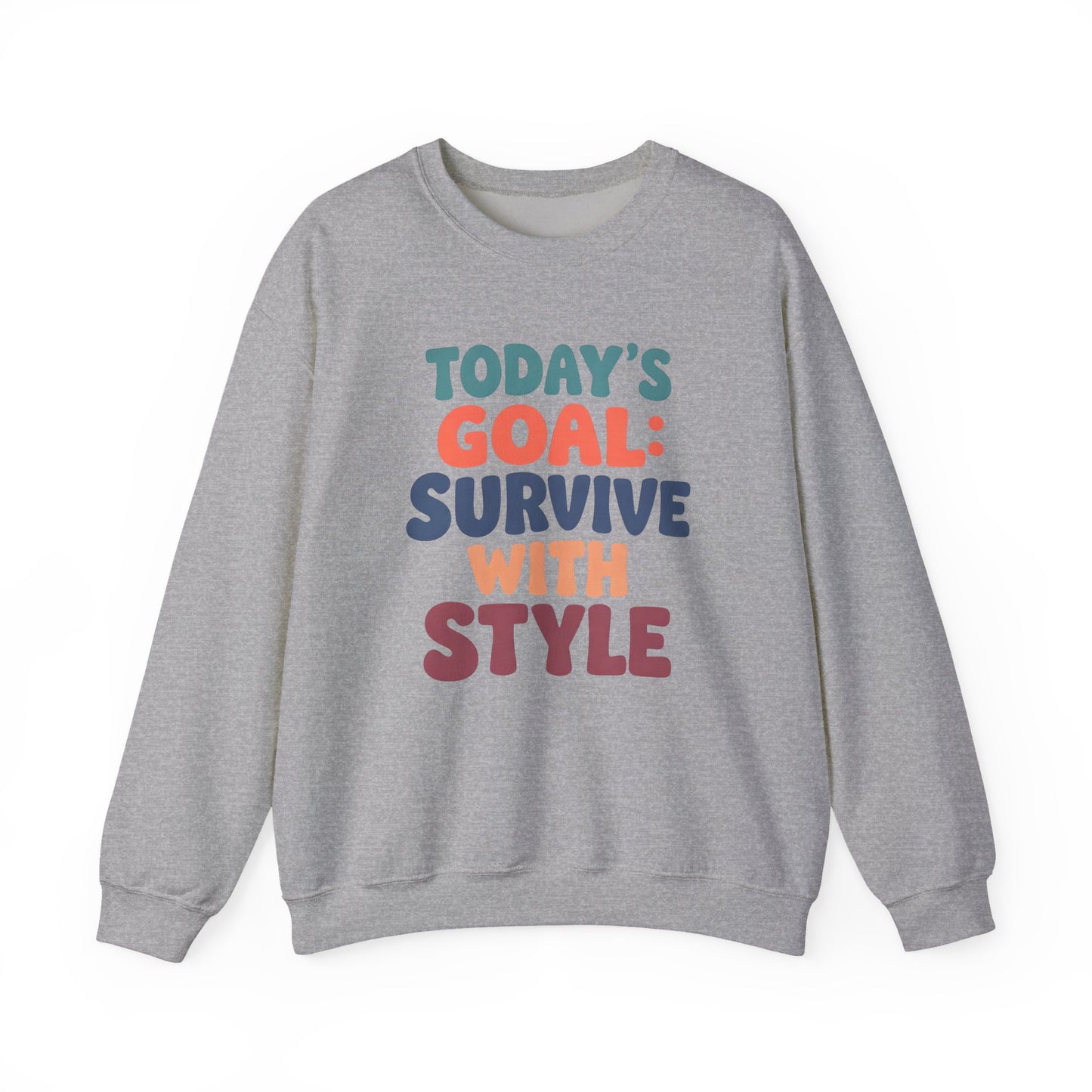 Today's Goal: Survive With Style - Sweatshirt