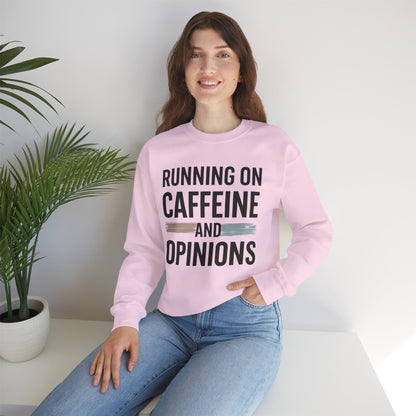 Running On Caffeine and Opinions - Sweatshirt