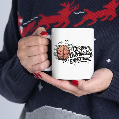 Currently Overthinking Everything Funny Mug