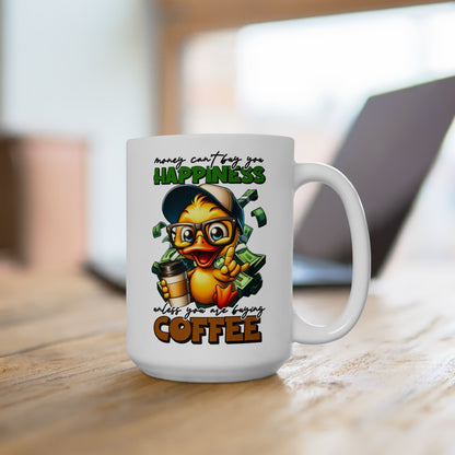 Money Can’t Buy Happiness (Unless It’s Coffee) Mug
