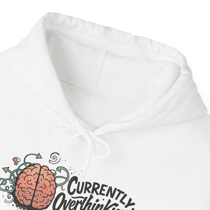 Currently Overthinking Everything - Hoodie