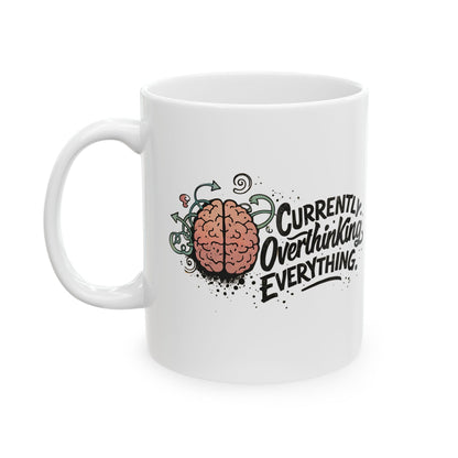Currently Overthinking Everything Funny Mug