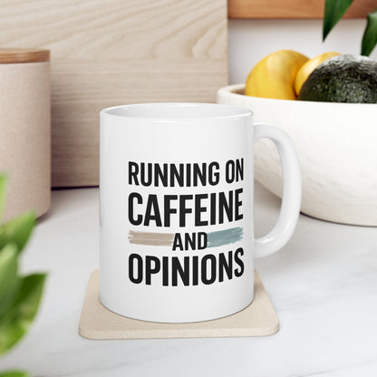 Running on Caffeine and Opinions - Mug
