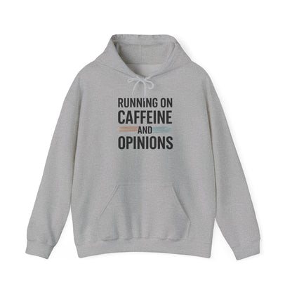 Running on Caffeine and Opinions - Hoodie
