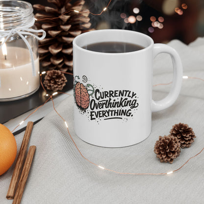 Currently Overthinking Everything Funny Mug